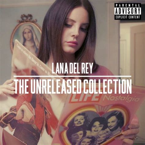 List of unreleased songs recorded by Lana Del Rey